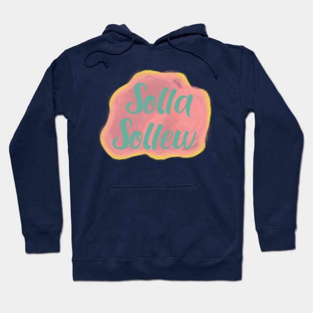 Solla sollew Seussical suessical quote fantasy Hoodie by Shus-arts